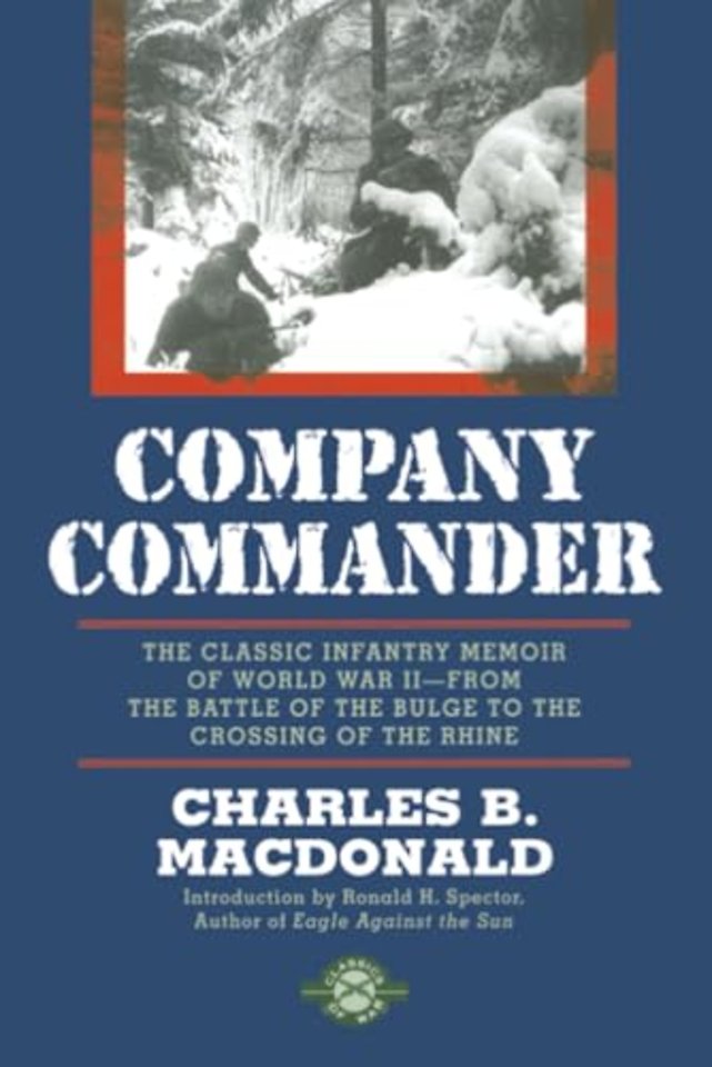 Company Commander: The Classic Infantry Memoir of World War II