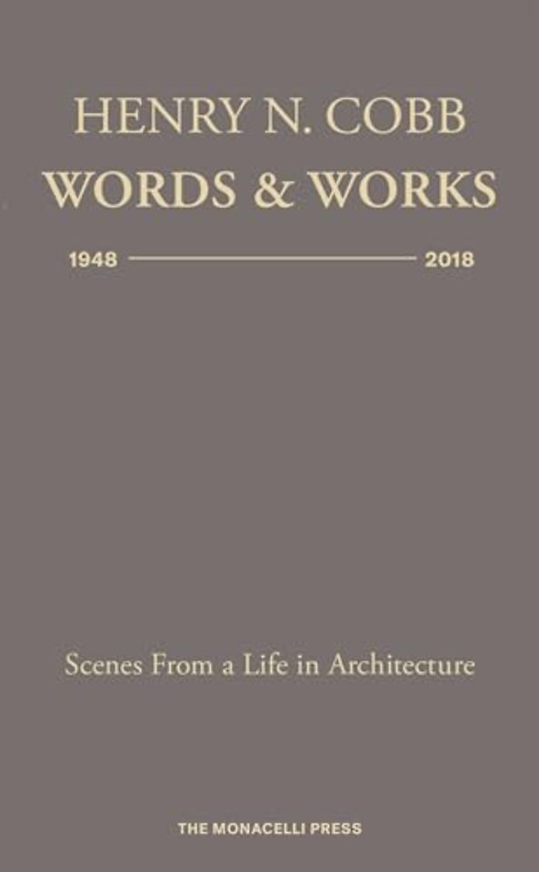 Henry N. Cobb: Words & Works 1948-2018