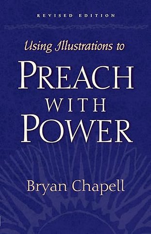 Using Illustrations to Preach with Power (Revised Edition)