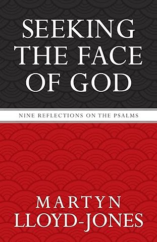 Seeking the Face of God – Nine Reflections on the Psalms