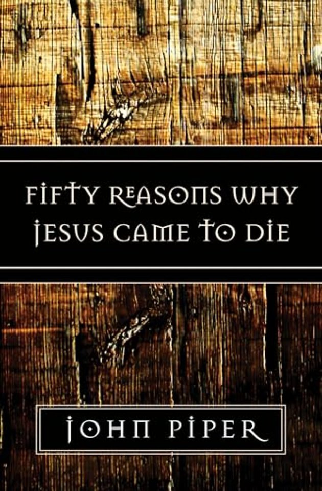 Fifty Reasons Why Jesus Came to Die