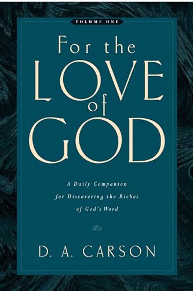For the Love of God (Vol. 1) – A Daily Companion for Discovering the Riches of God`s Word