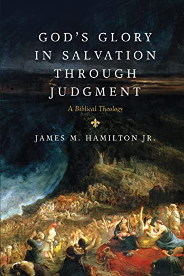 God`s Glory in Salvation through Judgment – A Biblical Theology