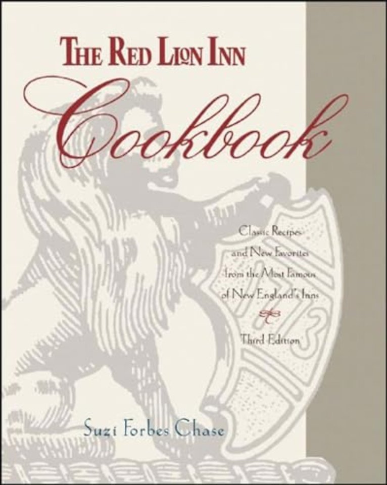 The Red Lion Inn Cookbook – Classic Recipes and New Favorites from the Most Famous of New England′s Inns 3e