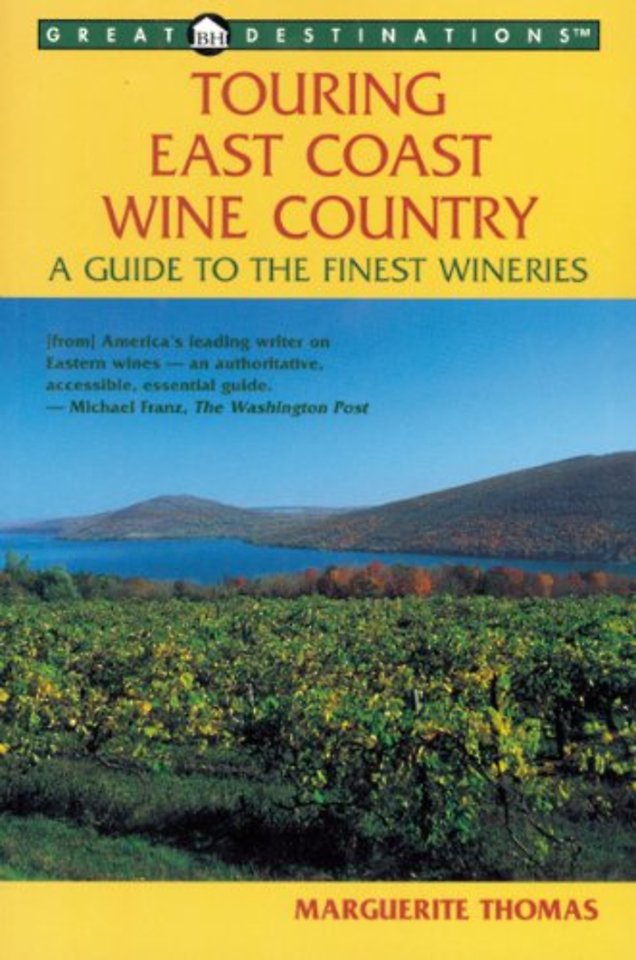 Touring the East Coast Wine Country – A Guide to the Finest Wineries – Great Destinations