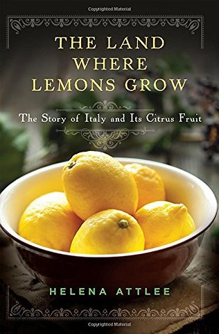 The Land Where Lemons Grow – The Story of Italy and Its Citrus Fruit