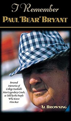 I Remember Paul "Bear" Bryant
