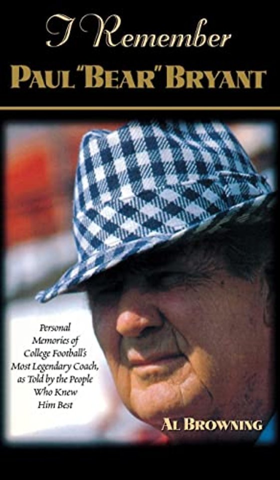 I Remember Paul "Bear" Bryant
