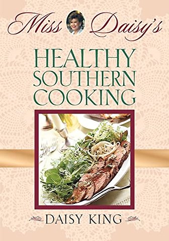 Miss Daisy's Healthy Southern Cooking