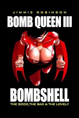 Bomb Queen Volume 3: The Good, The Bad And The Lovely
