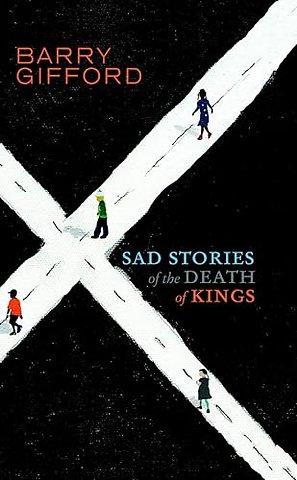 Sad Stories of the Death of Kings - YOUNG ADULT EDITION