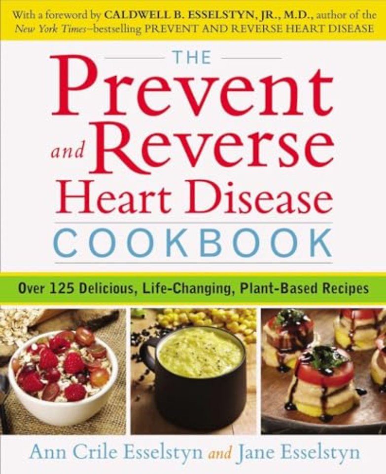 Prevent and Reverse Heart Disease Cookbook