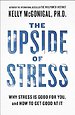 The Upside of Stress The Upside of Stress