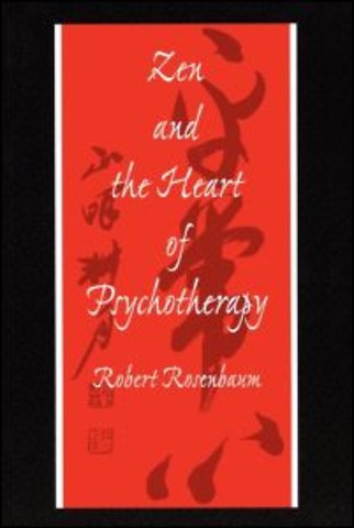 Zen and the Heart of Psychotherapy
