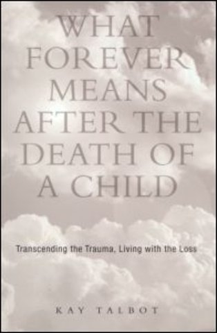 What Forever Means After the Death of a Child