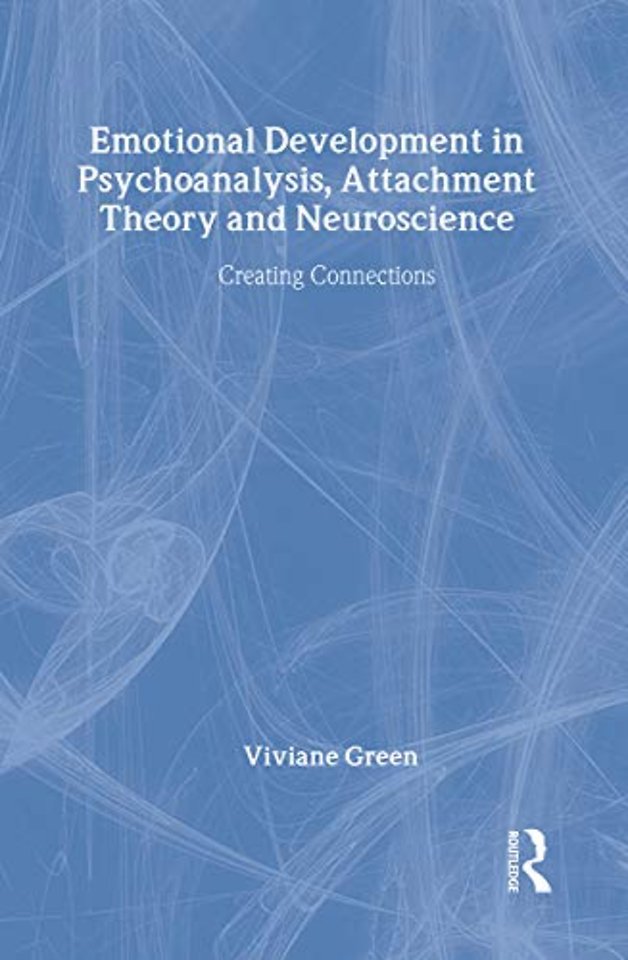 Emotional Development in Psychoanalysis, Attachment Theory and Neuroscience