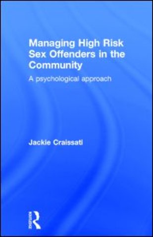 Managing High Risk Sex Offenders in the Community