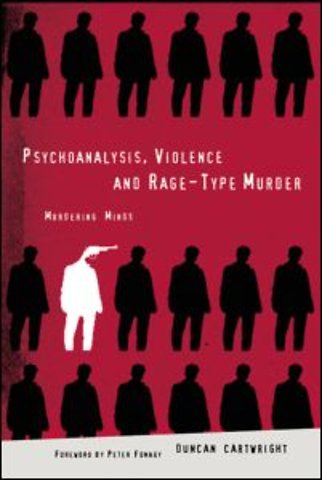 Psychoanalysis, Violence and Rage-Type Murder