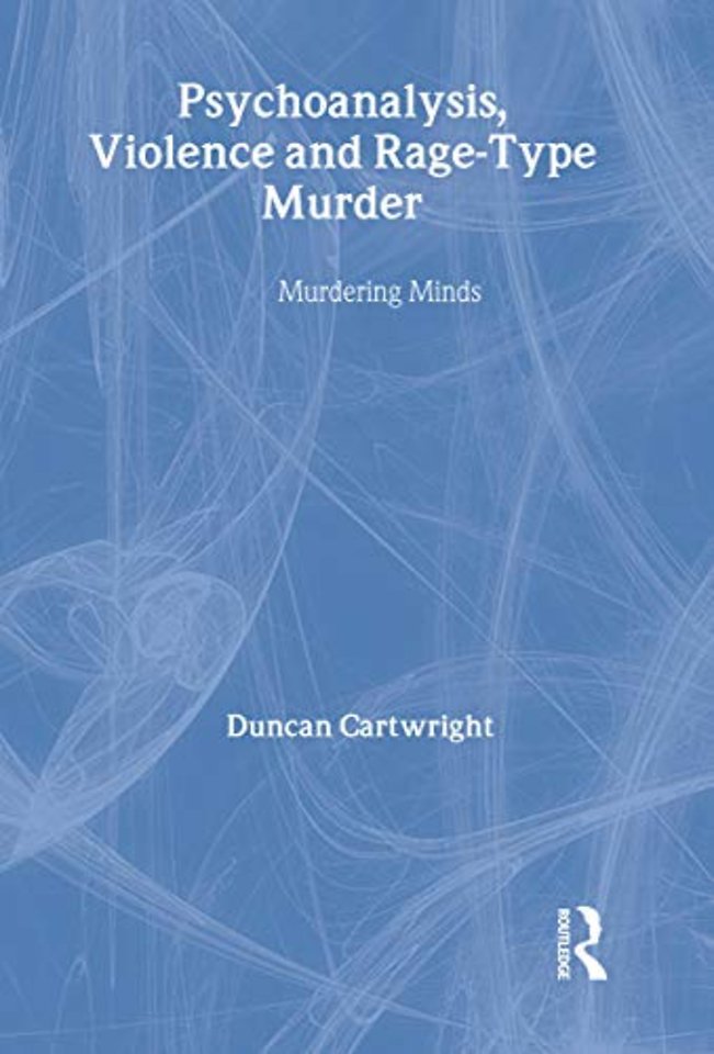 Psychoanalysis, Violence and Rage-Type Murder