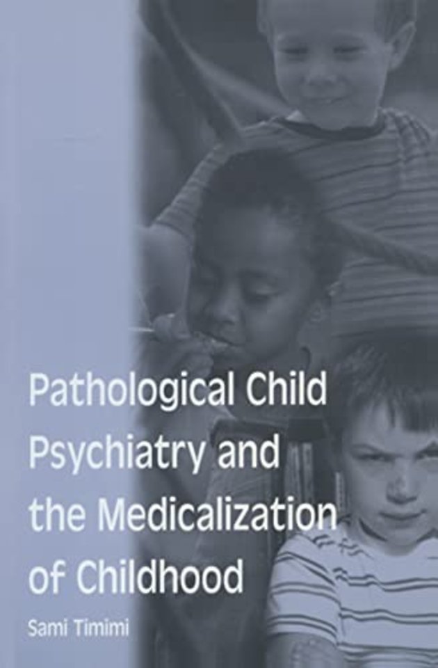 Pathological Child Psychiatry and the Medicalization of Childhood
