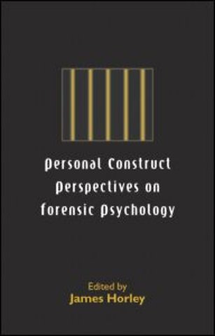 Personal Construct Perspectives on Forensic Psychology