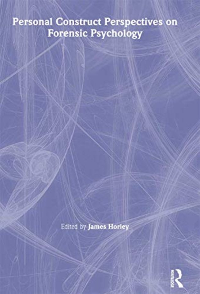 Personal Construct Perspectives on Forensic Psychology