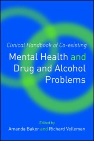 Clinical Handbook of Co-existing Mental Health and Drug and Alcohol Problems