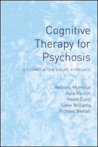 Cognitive Therapy for Psychosis