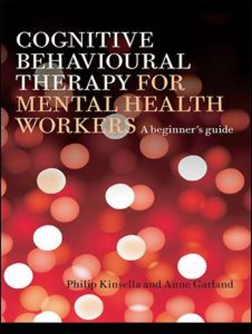 Cognitive Behavioural Therapy for Mental Health Workers