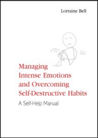 Managing Intense Emotions and Overcoming Self-Destructive Habits