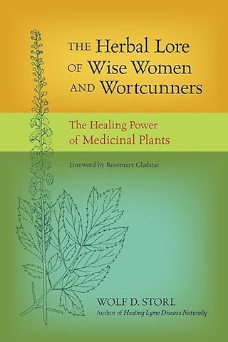 The Herbal Lore of Wise Women and Wortcunners