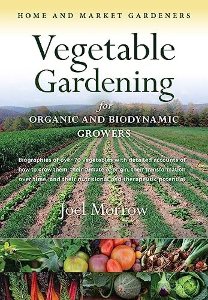 Vegetable Gardening for Organic and Biodynamic Growers