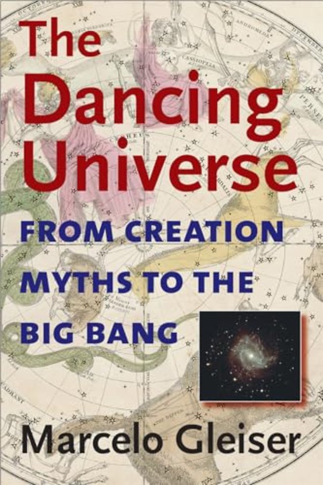 The Dancing Universe – From Creation Myths to the Big Bang