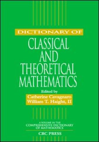 Dictionary of Classical and Theoretical Mathematics
