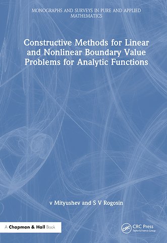 Constructive Methods for Linear and Nonlinear Boundary Value Problems for Analytic Functions