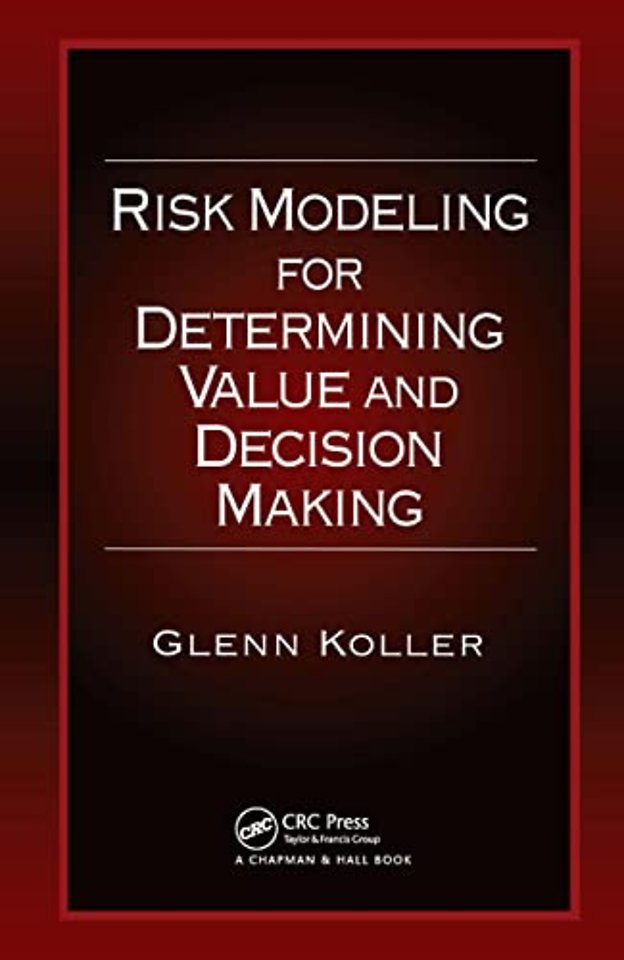 Risk Modeling for Determining Value and Decision Making
