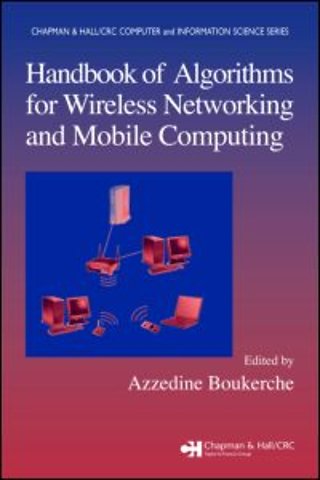 Handbook of Algorithms for Wireless Networking and Mobile Computing