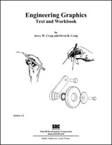 Engineering Graphics Text and Workbook (Series 1.2)