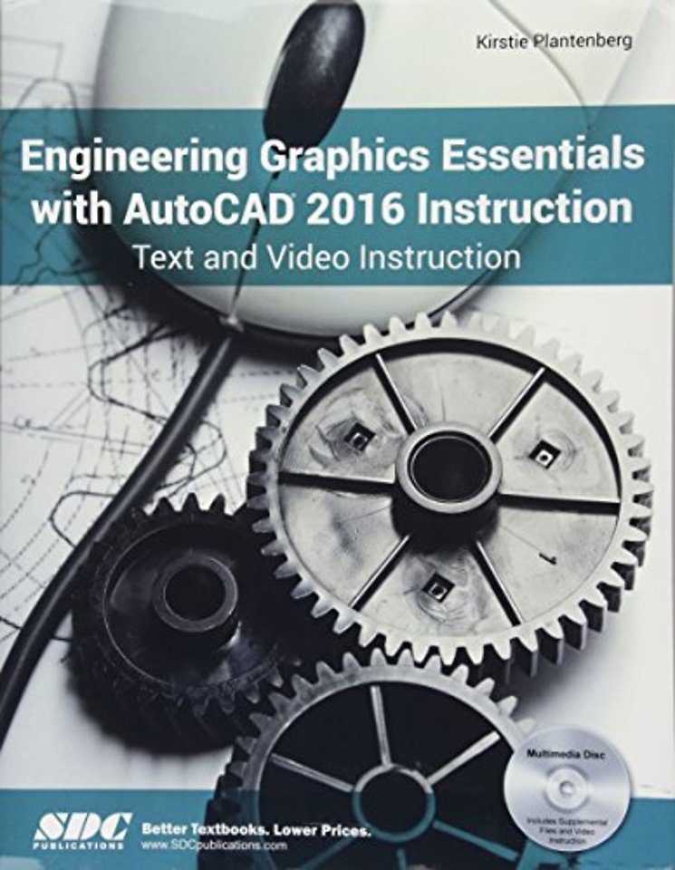 Engineering Graphics Essentials with AutoCAD 2016 Instruction