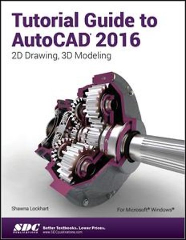 Tutorial Guide to AutoCAD 2016