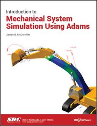 Introduction to Mechanical System Simulation Using Adams