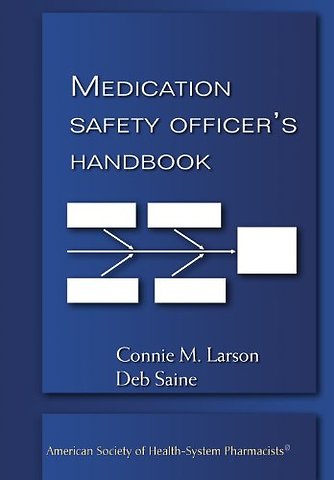Medication Safety Officer`s Handbook