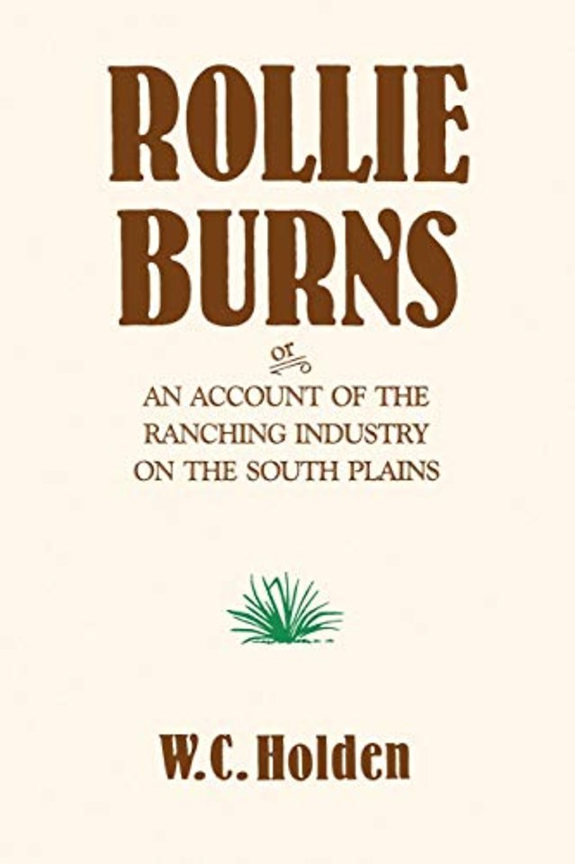 Rollie Burns – or, An Account of the Ranching Industry on the South Plains