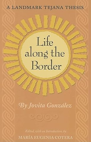 Life Along the Border – A Landmark Tejana Thesis