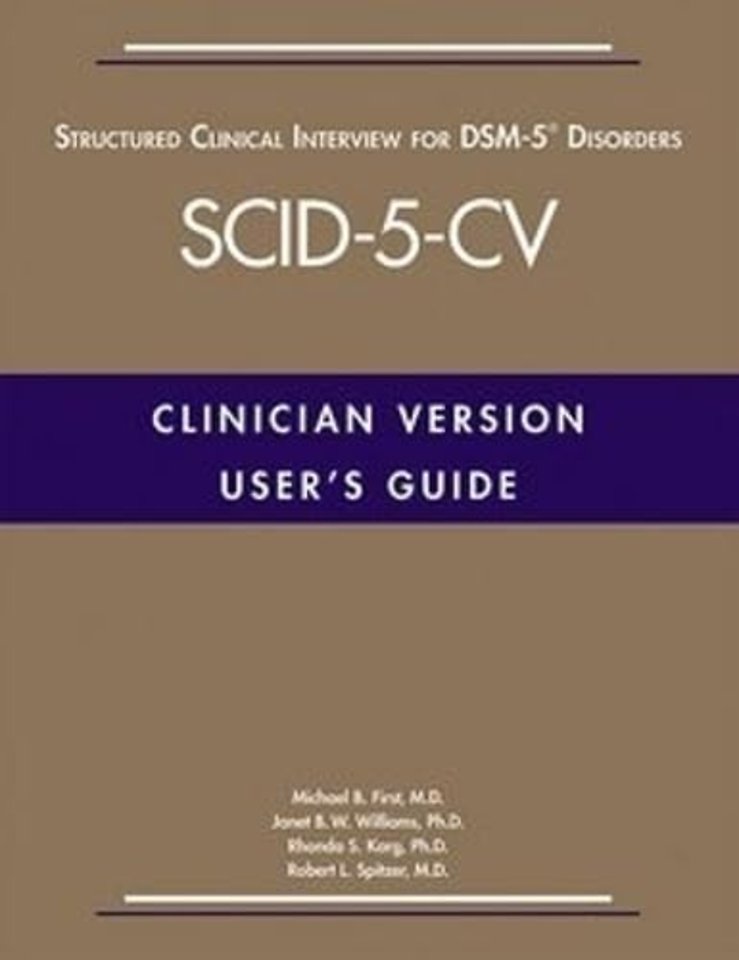 User's Guide for the Structured Clinical Interview for DSM-5® Disorders—Clinician Version (SCID-5-CV)