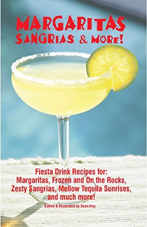 Margaritas, Sangrias & More!