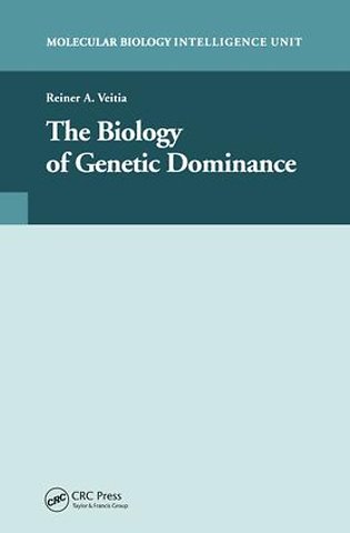 Biology of Genetic Dominance