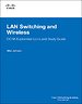 LAN Switching and Wireless: CCNA Exploration Labs and Study Guide LAN Switching and Wireless: CCNA Exploration Labs and Study Guide