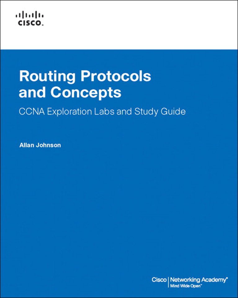 Routing Protocol and Concepts: CCNA Exploration Lab and Study Guide Routing Protocol and Concepts: CCNA Exploration Lab and Study Guide