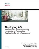 Deploying ACI : The complete guide to planning, configuring, and managing Application Centric Infrastructure